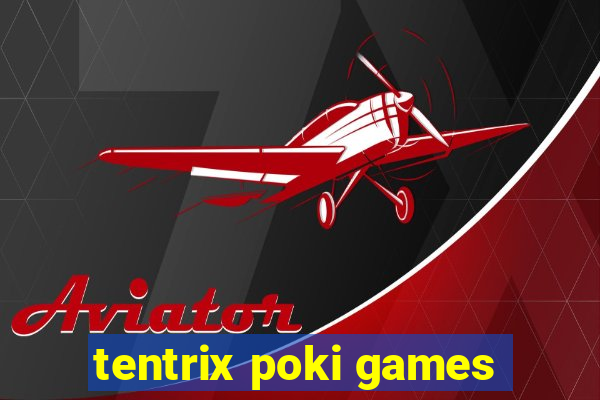 tentrix poki games